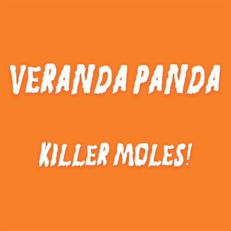 Killer Moles! | Boomplay Music