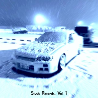 Slush Records, Vol. 1