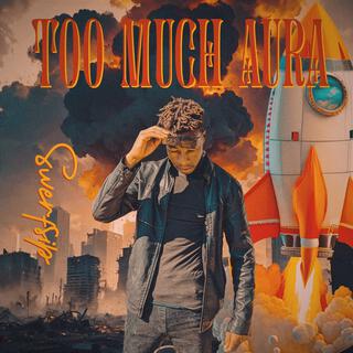 TOO MUCH AURA lyrics | Boomplay Music