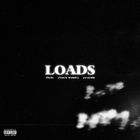 Loads ft. Pyrex | Boomplay Music