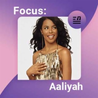 Focus: Aaliyah