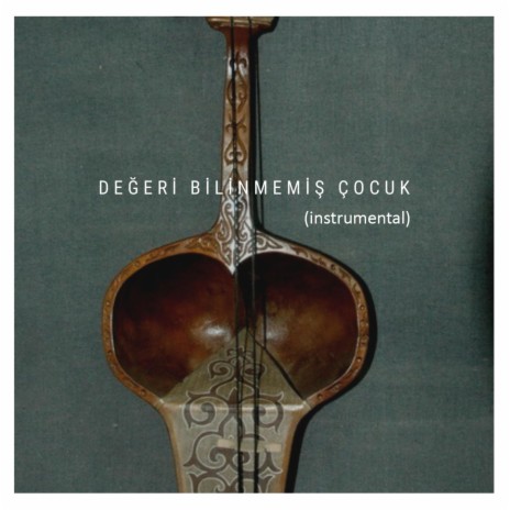 Değeri Bilinmemiş Çocuk (Instrumental)