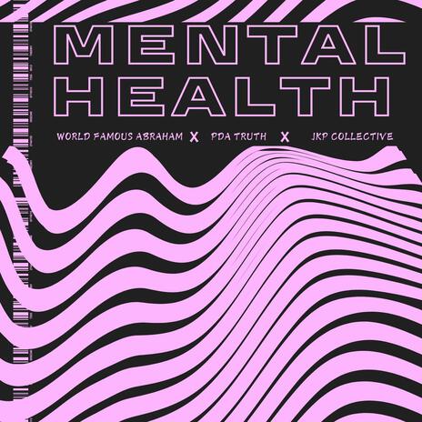 Mental Health (feat. Pda Truth & JKP COLLECTIVE) | Boomplay Music