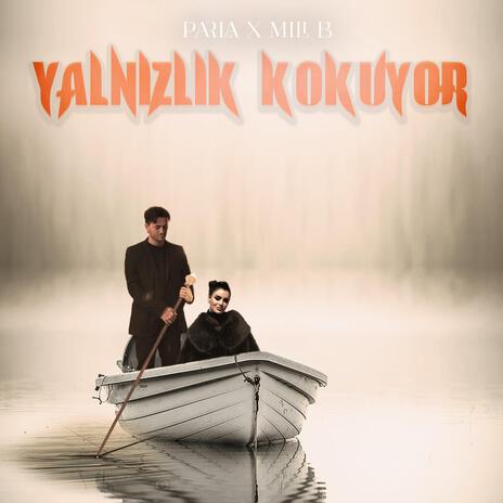 Yalnızlık kokuyor ft. Mili B