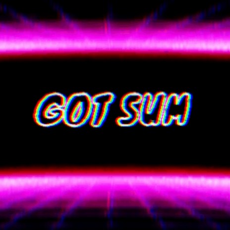 Got Sum (FREESTYLE) | Boomplay Music