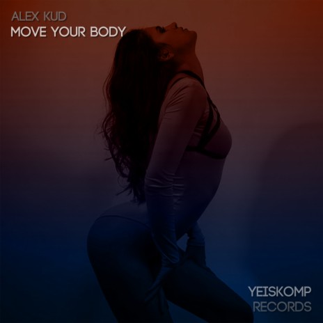 Move Your Body (Original Mix) | Boomplay Music