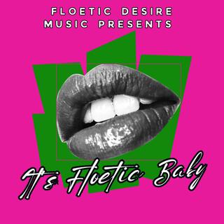 It's Floetic Baby