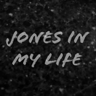 Jones In My Life