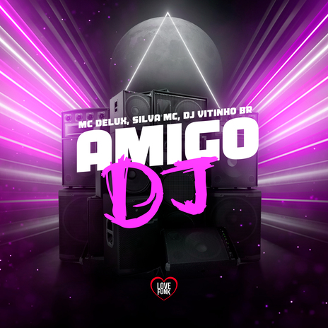 Amigo Dj ft. Silva Mc & DJ Vitinho BR | Boomplay Music