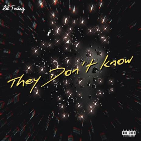 They Don't Know | Boomplay Music