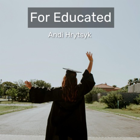 For Educated | Boomplay Music