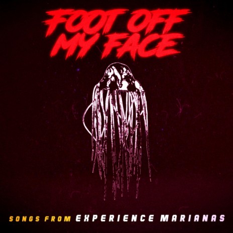 Foot off My Face (Songs from Experience Marianas) [feat. Sarah Beth Pfeifer] | Boomplay Music