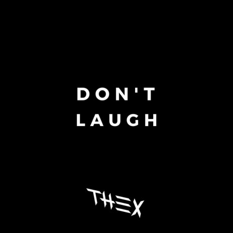 Don't Laugh | Boomplay Music