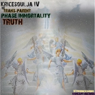 Kricesoulja IV in Transparent Phase Immortality Truth