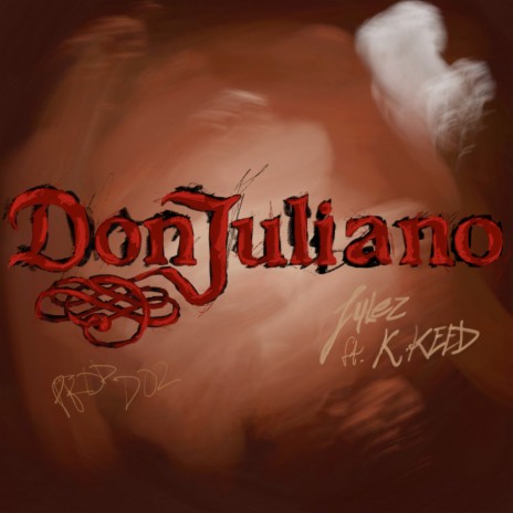 Don Juliano ft. K.Keed | Boomplay Music