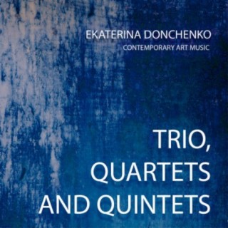 Trio, Quartets and Quintets. Contemporary Art Music