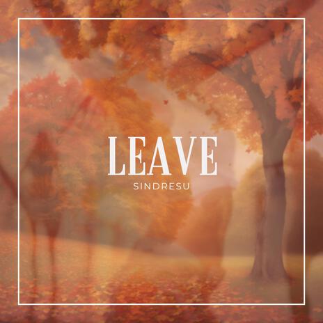 Leave | Boomplay Music