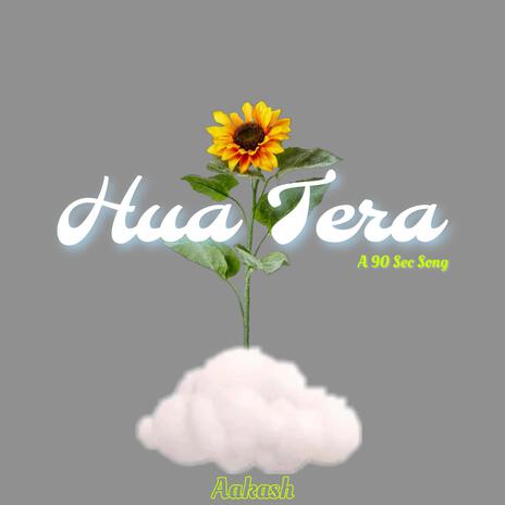 Hua Tera | Boomplay Music