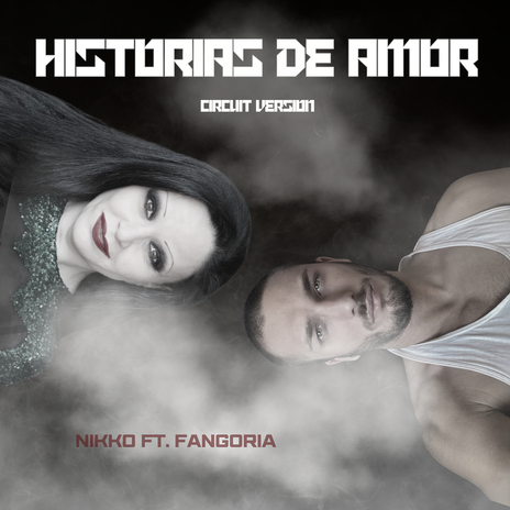 Historias De Amor (Circuit Version) ft. Fangoria | Boomplay Music