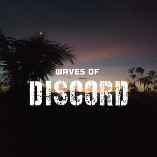 Waves of Discord