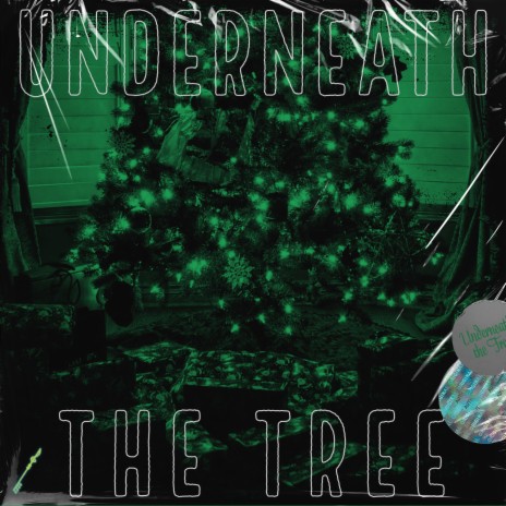 Underneath The Tree | Boomplay Music