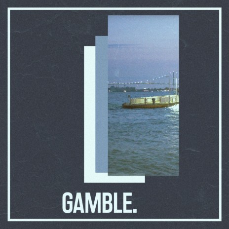 Gamble | Boomplay Music