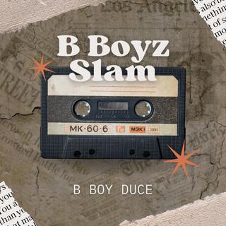 B Boyz Slam