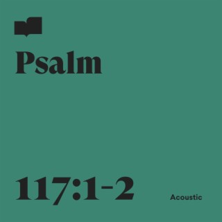 Psalm 117:1-2 (Acoustic)