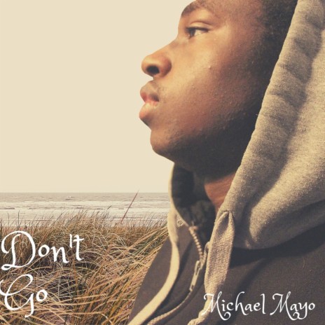 Don't Go ft. michael mayo | Boomplay Music