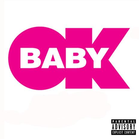 OK BABY | Boomplay Music