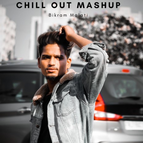 Chill Out Mashup | Boomplay Music