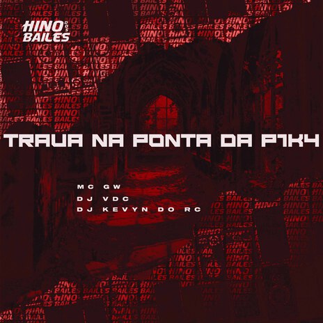 Trava na Ponta da P1K4 ft. DJ VDC & Dj Kevyn do RC | Boomplay Music