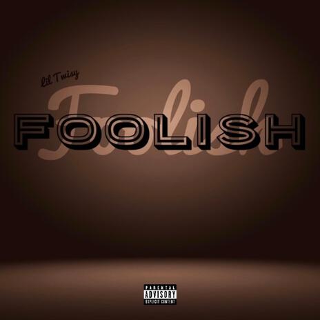 Foolish | Boomplay Music