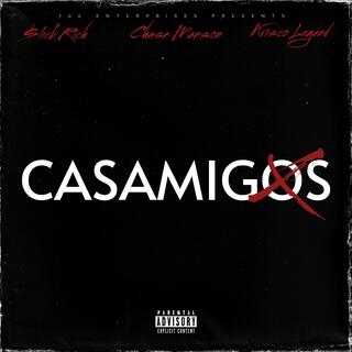 Casamigos ft. $lick Rich & Krisco Legend lyrics | Boomplay Music