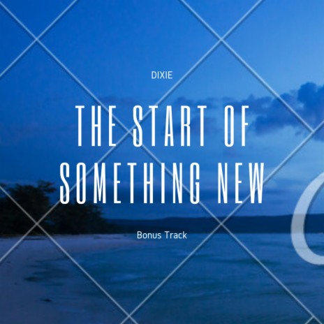 the start of something new | Boomplay Music