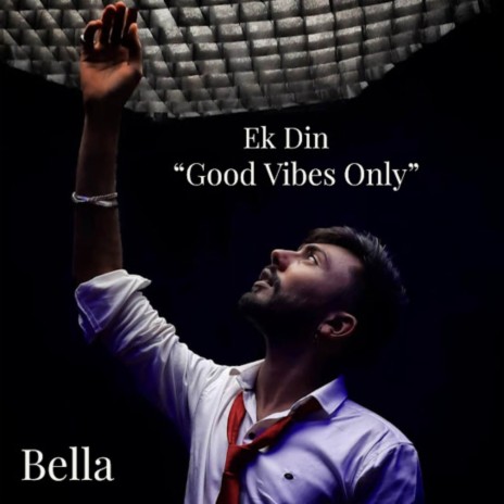 Ek Din Good Vibes Only | Boomplay Music