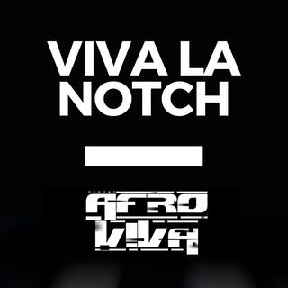 Viva la notch Dj Afro Viva real