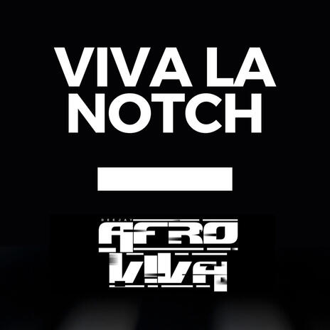 Viva la notch Dj Afro Viva real | Boomplay Music