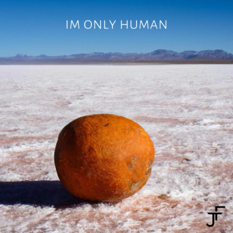 I'm Only Human | Boomplay Music