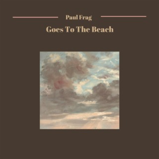 Paul Frag Goes To The Beach