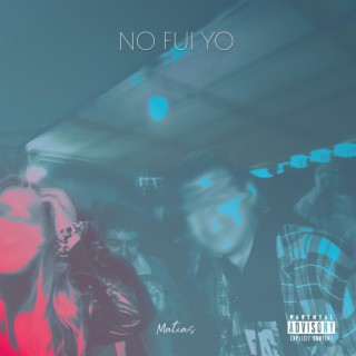 No Fui Yo lyrics | Boomplay Music