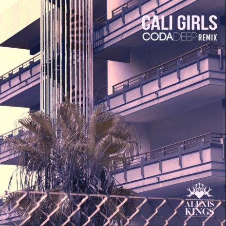 Cali Girls (Coda Deep Remix) ft. Coda Deep | Boomplay Music