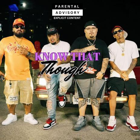 Know That Though ft. DatsB, MakLyfe & Thoweda Rosas | Boomplay Music