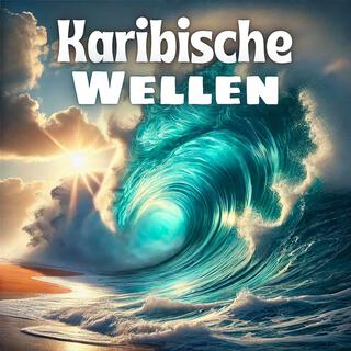 Karibische Wellen: Tropische Instrumentalreisen durch Küstenglück