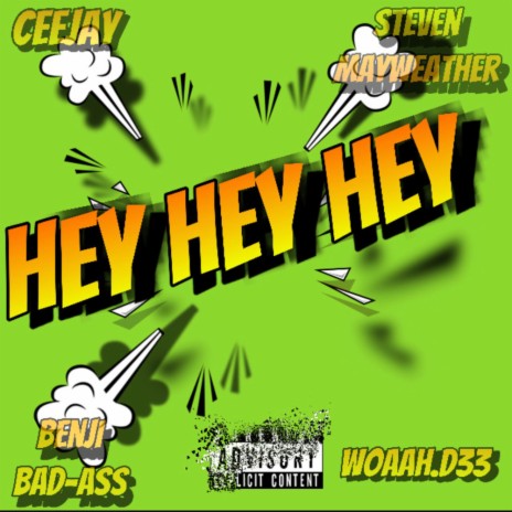 Hey Hey Hey ft. WOAAH.D33, Benji BadAss & Steven Mayweather | Boomplay Music