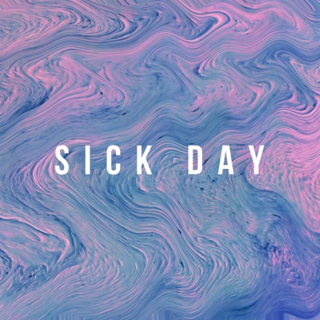 SICK DAY ft. Alfie The Artist | Boomplay Music