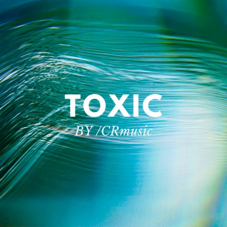 Toxic | Boomplay Music