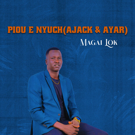 Piou E Nyuch (Ajack & Ayar) | Boomplay Music