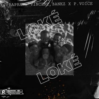 Loke Loke ft. Vincent Bankz & Pvoice lyrics | Boomplay Music