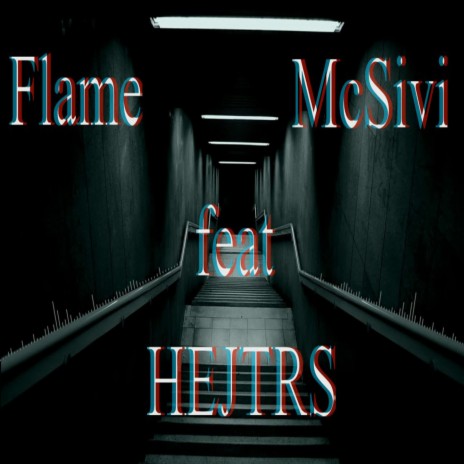 HEJTRS ft. Flame | Boomplay Music
